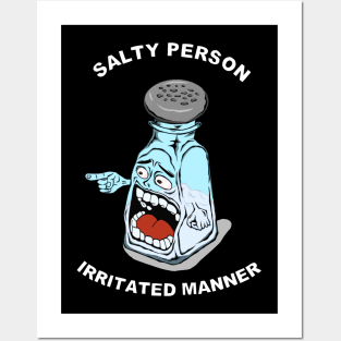 Salty Person Irritated Manner Posters and Art